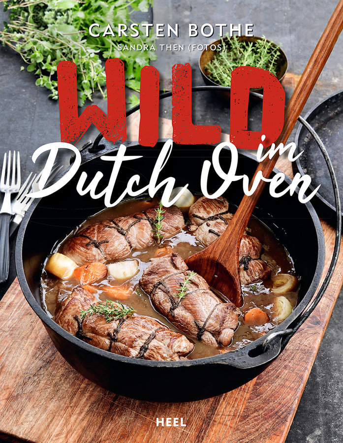 Wild im Dutch Oven - Vielseitige Rezepte mit leicht zu beschaffendem Wildfleisch